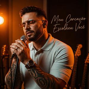 Meu Coração Escolheu Você