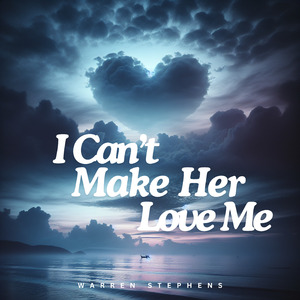 I Can't Make Her Love Me (2025 Remaster)