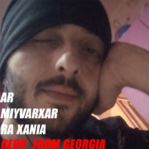 Ar Miyvarxar Ra Xania