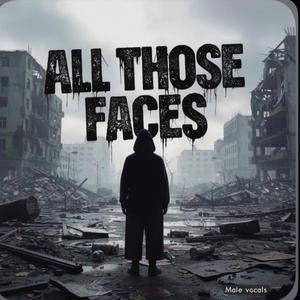 All Those Faces (Male Version)