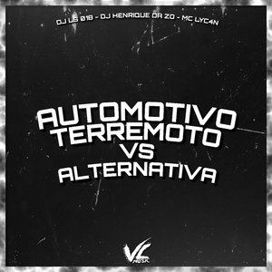 Automotivo Terremoto Vs Alternativa