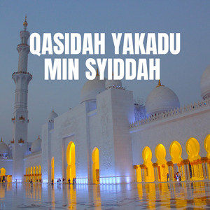 Qasidah Yakadu Min Syiddah