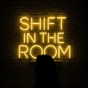 Shift In The Room