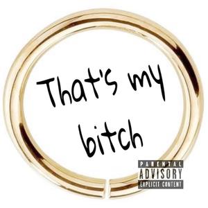 That's MY Bitch