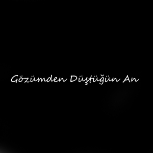 Gözümden Düştüğün An