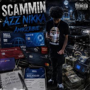 Scammin azz nikka