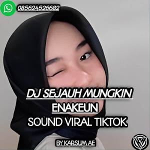 DJ SEJAUH MUNGKIN ENAKEUN SOUND
