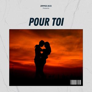 Pour Toi (Edit)