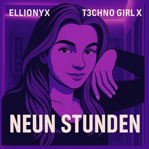 Neun Stunden (feat. T3echno Girl X)