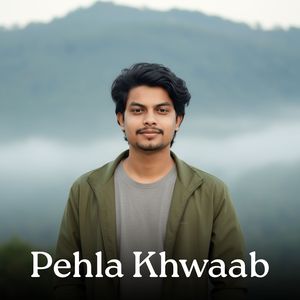 Pehla Khwaab