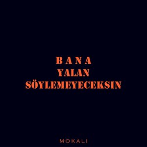 Bana Yalan Söylemeyeceksin