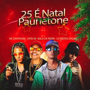 25 É Natal / Paunetone