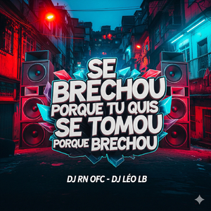 SE BRECHOU PORQUE TU QUIS SE TOMOU PORQUE BRECHOU