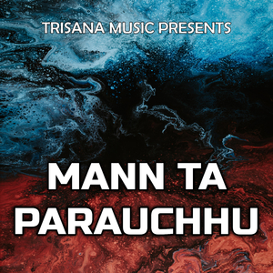 Mann Ta Parauchhu