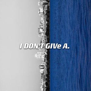 I DON'T GIVe A.（Prod By Ljx Ghost）