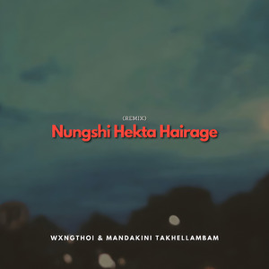 Nungshi Hekta Hairage (Remix)
