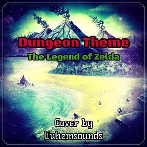 Dungeon Theme (From "The Legend of Zelda") (Cover)