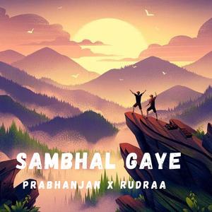 Sambhal Gaye (feat. Rudraa)