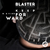 Blaster - Keep Moving Forward