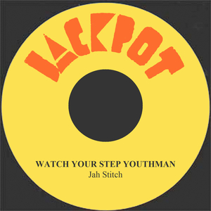 Watch Your Step Youthman