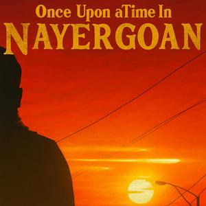 Once Upon A Time In Nayergoan