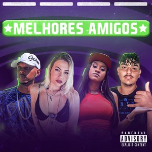 Melhores Amigos (feat. Éo Bodo, Mc Erikah & Mc Larissa)