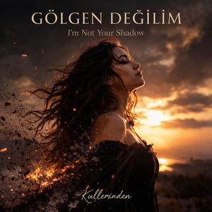 Gölgen Değilim - Not your shadow