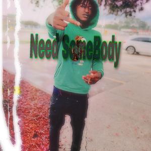 Need SomeBody