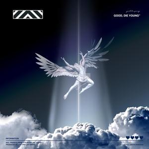 Good, Die Young