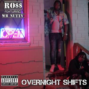 Overnight shifts (feat. WB Nutty)