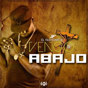 Vengo De Abajo