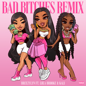 Bad *****es (Remix) [feat. Lola Brooke & Kaliii]