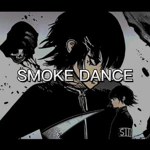 SMOKE DANCE
