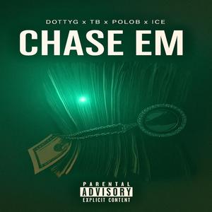 Chase Em (feat. TB, Polo B & Ice)