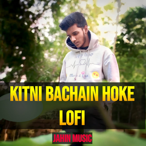 Kitni Behcain hoke (LoFi)