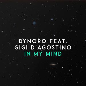 Dynoro-In My Mind (iK Bootleg)（iK / Dynoro / Gigi D'Agostino remix）