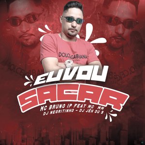Eu Vou Sacar (feat. MC MM, DJ Negritinho, DJ Jé Du 9)