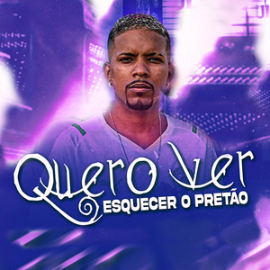 Quero Ver Esquecer o Pretão