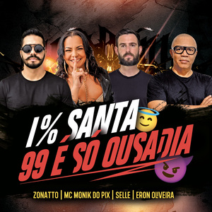 1% Santa, 99 É Só Ousadia (Club Mix)