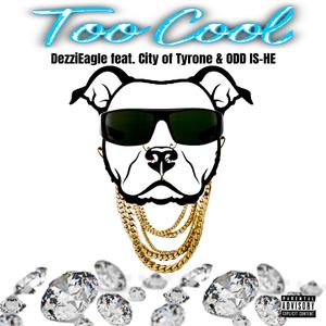 Too Cool (feat. City of Tyrone & ODD IS-HE)