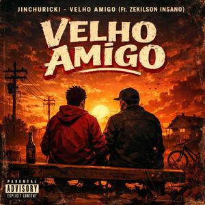 Velho Amigo (Jinchuricki Velho Amigo Ft Zekilson Insano)