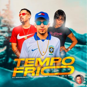 Tempo Frio (feat. MC Thaizinha)