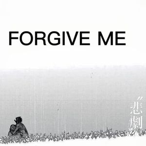 FORGIVE ME