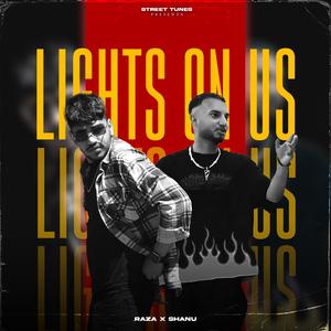 Lights On Us (feat. Young Shanu & Owais Raza)