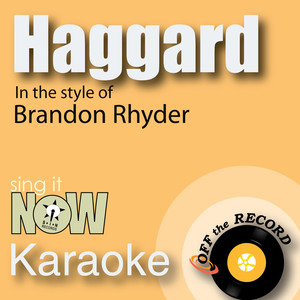 Haggard (In the Style of Brandon Rhyder) [Karaoke Version]