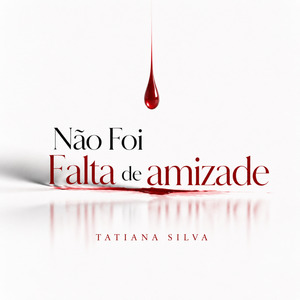 Não Foi Falta de Amizade