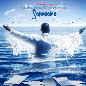 Someone (feat. Keith Johnson Sr., Keith Johnson Jr. & Une'k Johnson)