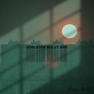 Gürledim Bulut Gibi