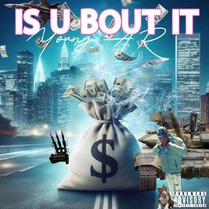 IS U BOUT IT