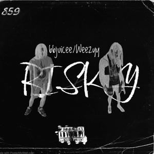 Risky (feat. Weezyy)